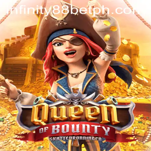 QueenofBounty: A Comprehensive Look at This Thrilling Game with INFINITY88BET